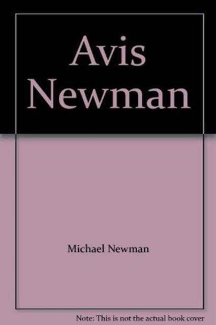 Avis Newman - Michael Newman - Books - Ikon Gallery Ltd - 9780907594505 - 1999