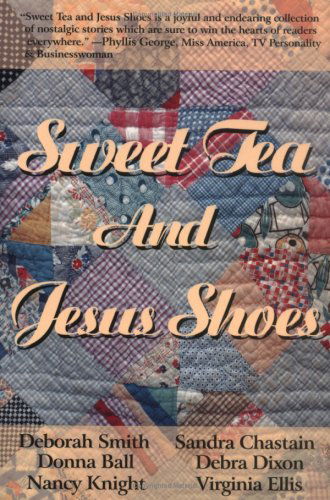 Sweet Tea and Jesus Shoes - Nancy Knight - Books - BelleBooks, Inc. - 9780967303505 - May 1, 2000