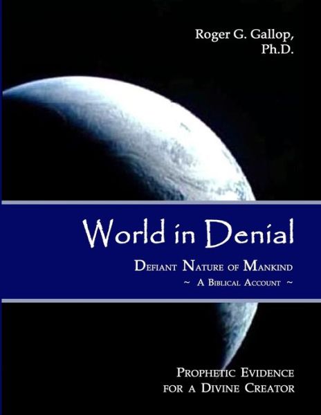 Cover for Roger G Gallop · World in Denial - Defiant Nature of Mankind (Paperback Book) (2016)