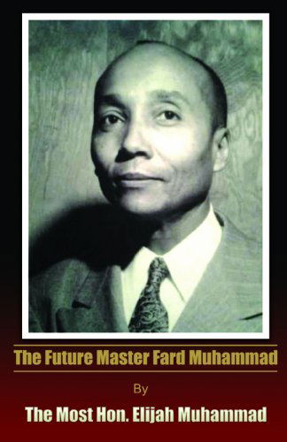 Cover for Elijah Muhammad · The Future Master Fard Muhammad (Paperback Book) (2013)