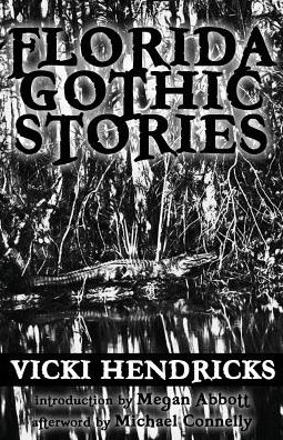 Cover for Vicki Hendricks · Florida Gothic Stories (Paperback Book) (2014)