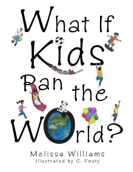 Cover for Melissa Williams · What if Kids Ran the World? (Paperback Book) (2015)