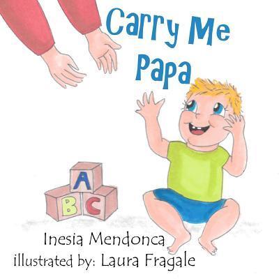 Cover for Inesia Mendonca · Carry Me Papa (Paperback Book) (2017)