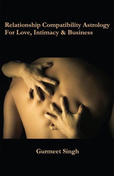 Cover for Gurmeet Singh · Relationship Compatibility Astrology: for Love, Intimacy &amp; Business (Paperback Book) (2014)