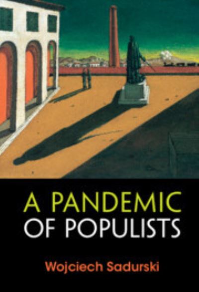 Cover for Sadurski, Wojciech (University of Sydney) · A Pandemic of Populists (Hardcover Book) [New edition] (2022)