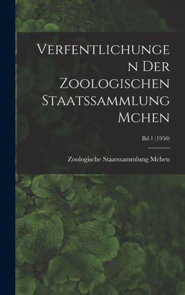 Cover for Zoologische Staatssammlung McHen · Verfentlichungen Der Zoologischen Staatssammlung Mchen; Bd.1 (1950) (Gebundenes Buch) (2021)