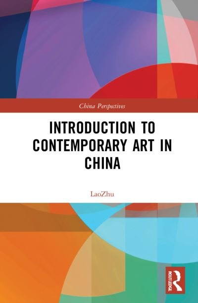 Cover for Lao Zhu · Introduction to Contemporary Art in China - China Perspectives (Paperback Book) (2023)