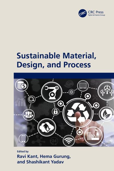 Cover for Ravi Kant · Sustainable Material, Design, and Process (Hardcover Book) (2023)