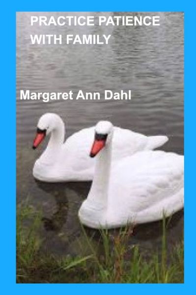 Cover for Margaret Ann Dahl · Practice Patience with Family (Paperback Bog) (2021)