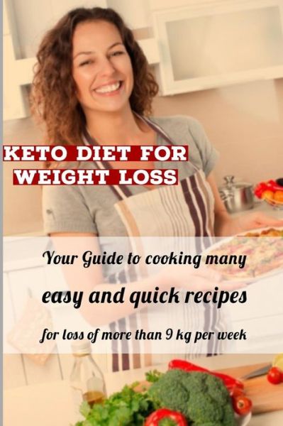 Cover for Ronnie Rey · Keto Diet For Weight Loss Your Guide to cooking many easy, and quick recipes for loss of more than 9 kg per week (Paperback Book) (2019)