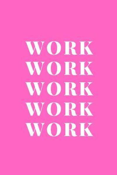 Cover for A D Publishing · Work Work Work Work Work (Paperback Book) (2019)