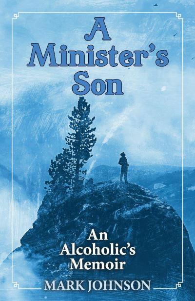 Cover for Mark Johnson · A Minister's Son: An Alcoholic's Memoir (Pocketbok) (2021)