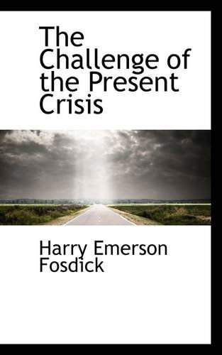 Cover for Harry Emerson Fosdick · The Challenge of the Present Crisis (Paperback Book) (2009)