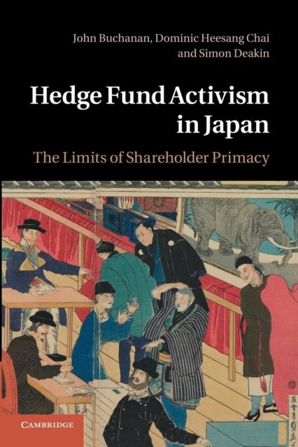 Cover for Buchanan, John (University of Cambridge) · Hedge Fund Activism in Japan: The Limits of Shareholder Primacy (Paperback Book) (2013)