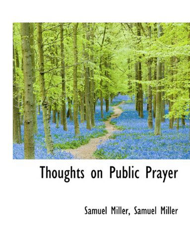 Cover for Samuel Miller · Thoughts on Public Prayer (Taschenbuch) [Large type / large print edition] (2009)