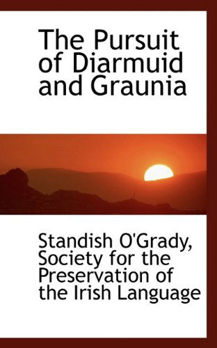 Cover for Standish O'grady · The Pursuit of Diarmuid and Graunia (Taschenbuch) [Irish edition] (2009)