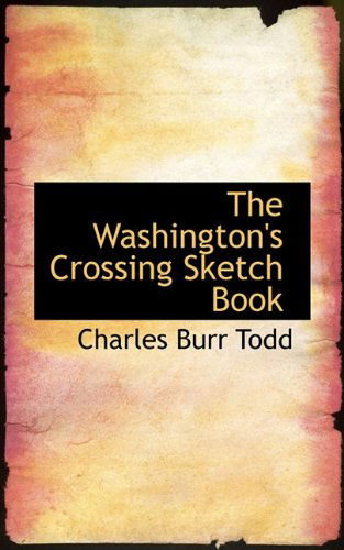 Cover for Charles Burr Todd · The Washington's Crossing Sketch Book (Paperback Book) (2009)