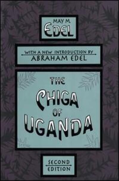 May M. Edel · The Chiga of Uganda (Paperback Book) (2018)