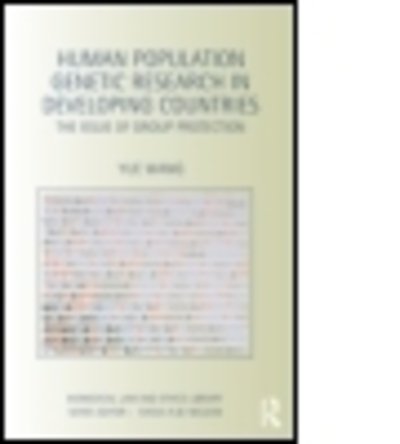 Cover for Yue Wang · Human Population Genetic Research in Developing Countries: The Issue of Group Protection - Biomedical Law and Ethics Library (Pocketbok) (2015)