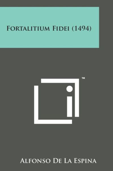 Cover for Alfonso De La Espina · Fortalitium Fidei (1494) (Paperback Bog) (2014)