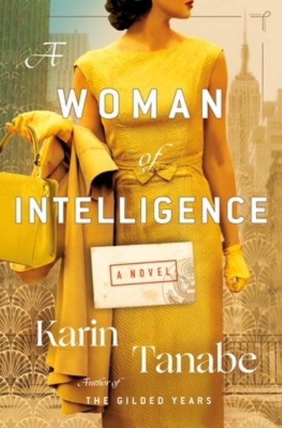 Cover for Karin Tanabe · A Woman of Intelligence: A Novel (Inbunden Bok) (2021)