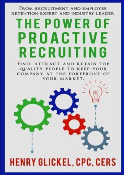 Henry Glickel · The Power of Proactive Recruiting (Paperback Book) (2014)