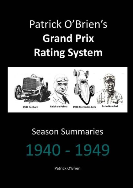 Cover for Patrick O\'brien · Patrick O'brien's Grand Prix Rating System: Season Summaries 1940-1949 (Paperback Book) (2015)