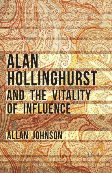 Cover for Allan Johnson · Alan Hollinghurst and the Vitality of Influence (Paperback Book) [1st ed. 2014 edition] (2014)