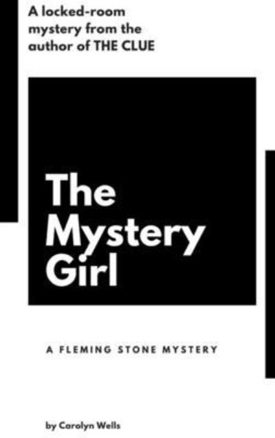 The Mystery Girl - Carolyn Wells - Bøger - Lulu.com - 9781387133505 - 29. juli 2017