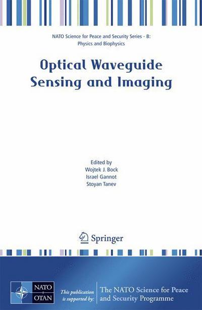 Cover for Wojteck J Bock · Optical Waveguide Sensing and Imaging - NATO Science for Peace and Security Series B: Physics and Biophysics (Gebundenes Buch) [2008 edition] (2007)