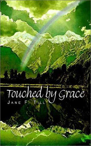 Cover for Jane F. Till · Touched by Grace (Paperback Book) (2002)