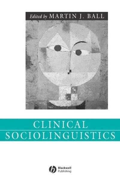 Cover for MJ Ball · Clinical Sociolinguistics - Language in Society (Pocketbok) (2005)