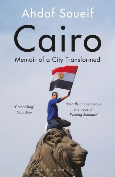 Cover for Ahdaf Soueif · Cairo: Memoir of a City Transformed (Pocketbok) (2014)
