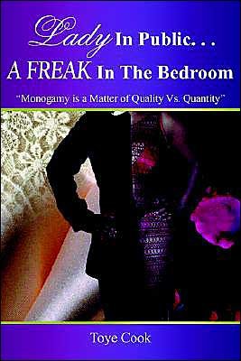 Cover for Toye Cook · Lady In Public. . .a Freak In The Bedroom (Hardcover Book) (2004)