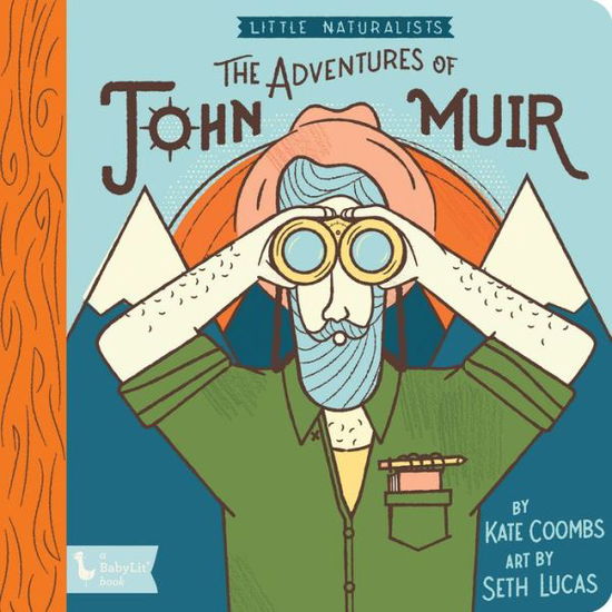 Cover for Kate Coombs · Adventures of John Muir, The: Little Naturalists: Little Naturalists - BabyLit (Board book) (2019)