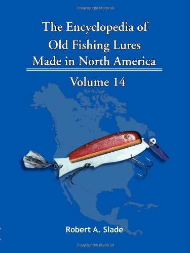 Cover for Robert a Slade · The Encyclopedia of Old Fishing Lures: Made in North America (Taschenbuch) (2011)