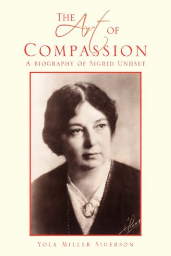 Cover for Yola Miller Sigerson · The Art of Compassion: a Biography of Sigrid Undset (Taschenbuch) (2006)