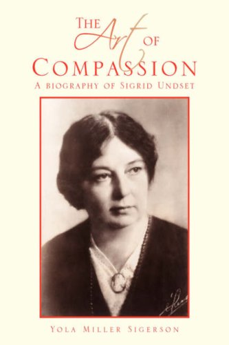 Cover for Yola Miller Sigerson · The Art of Compassion: a Biography of Sigrid Undset (Paperback Book) (2006)