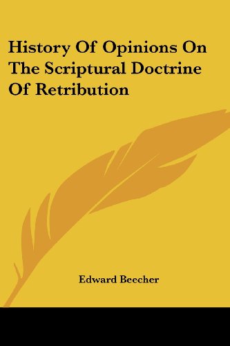 Cover for Edward Beecher · History of Opinions on the Scriptural Doctrine of Retribution (Paperback Book) (2007)