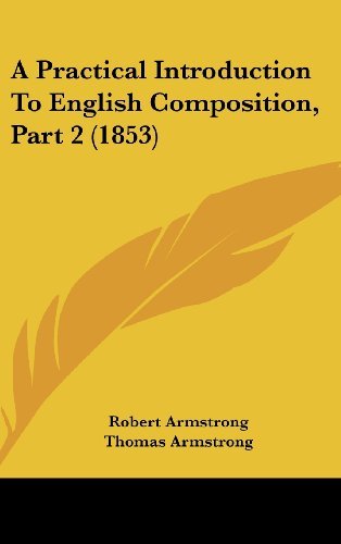 Cover for Thomas Armstrong · A Practical Introduction to English Composition, Part 2 (1853) (Gebundenes Buch) (2008)