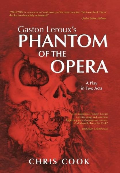 Cover for Chris Cook · Gaston Leroux's Phantom of the Opera: a Play in Two Acts (Gebundenes Buch) (2012)