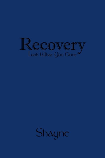 Cover for Shayne · Recovery - Look What You Done (Paperback Book) (2009)