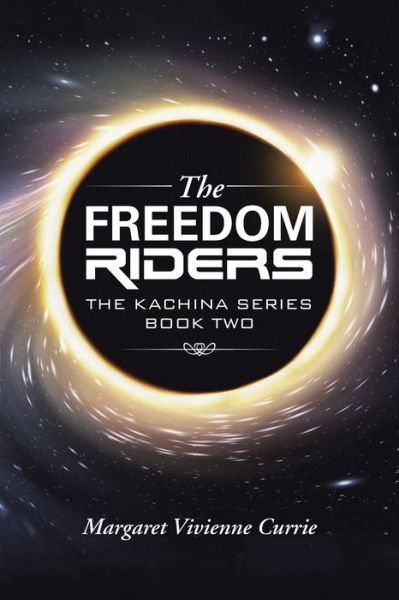 Cover for Margaret Vivienne Currie · The Freedom Riders: the Kachina Series Book Two (Paperback Book) (2015)