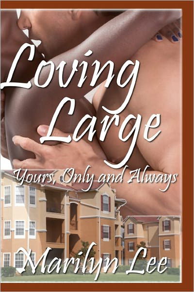Cover for Marilyn Lee · Loving Large-yours Only and Always (Paperback Book) (2010)