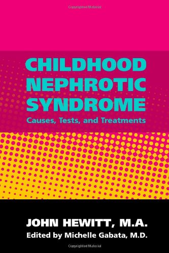 Cover for John Hewitt · Childhood Nephrotic Syndrome: Causes, Tests, and Treatments (Paperback Book) (2011)