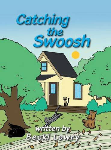 Cover for Becki Lowry · Catching the Swoosh (Hardcover Book) (2014)