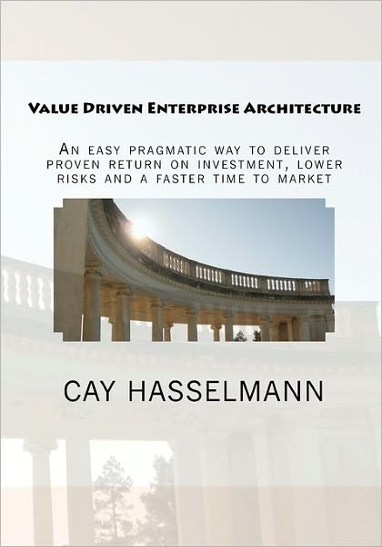 Cover for Cay Hasselmann · Value Driven Enterprise Architecture (Paperback Book) (2011)