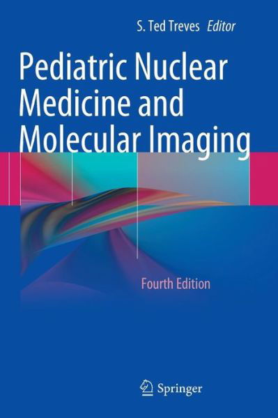 Cover for Treves · Pediatric Nuclear Medicine and Molecular Imaging (Hardcover Book) [4th ed. 2014 edition] (2014)