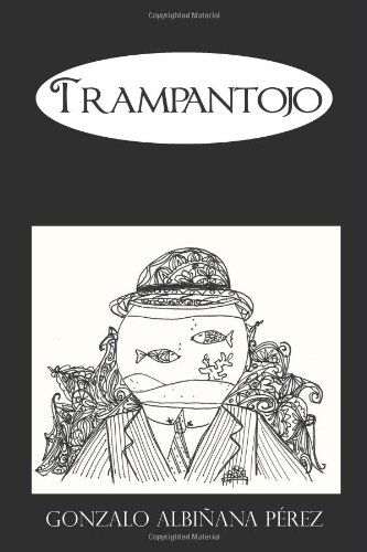 Trampantojo - Gonzalo Albiñana Pérez - Książki - PalibrioSpain - 9781463347505 - 10 kwietnia 2013