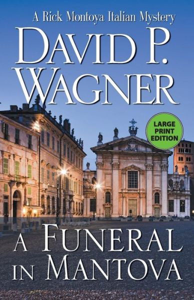 Cover for David P. Wagner · A funeral in Mantova (Book) [First print edition. edition] (2018)